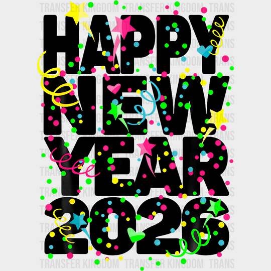 B&W Happy New Year 2026 - New Year DTF Transfer Adult Unisex - S & M (10’’) / Dark Color Design (See Imaging)