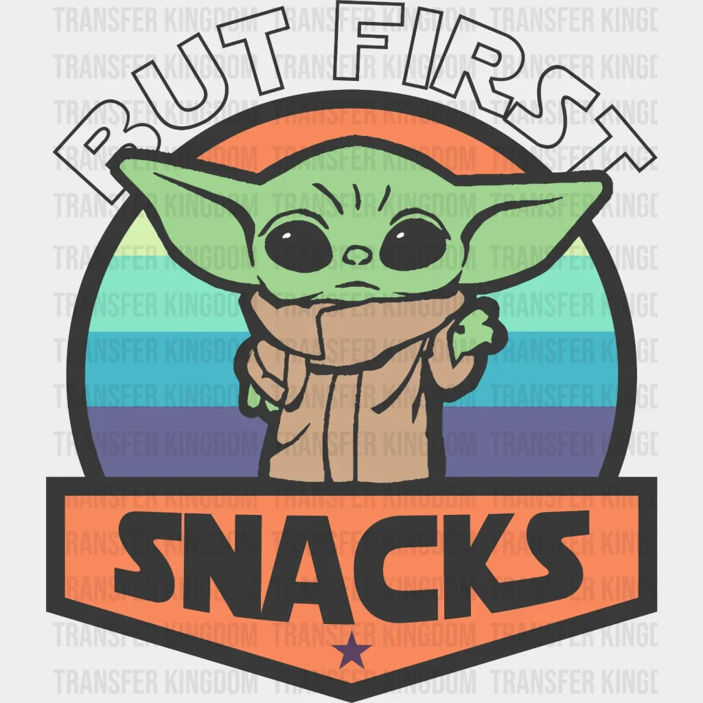 Baby Yoda But First Snacks Design - Dtf Heat Transfer