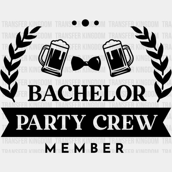 Bachelor Party Crew Member B&W Design - Bachelor DTF Transfer