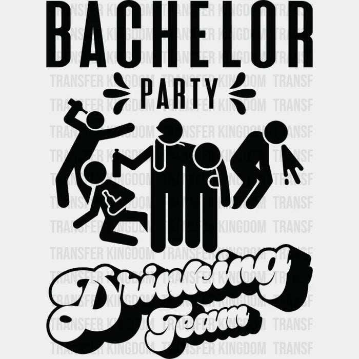 Bachelor Party Drinking Team Black And White - Bachelor DTF Transfer