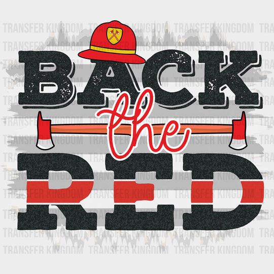 Back The Red B&W - Fire Department DTF Transfers transfer-kingdom Dark Color Design (See Imaging)