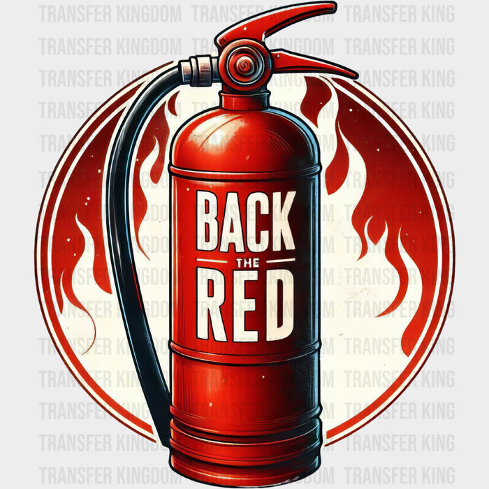 Back The Red Fire Extinguisher - Fire Department DTF Transfers