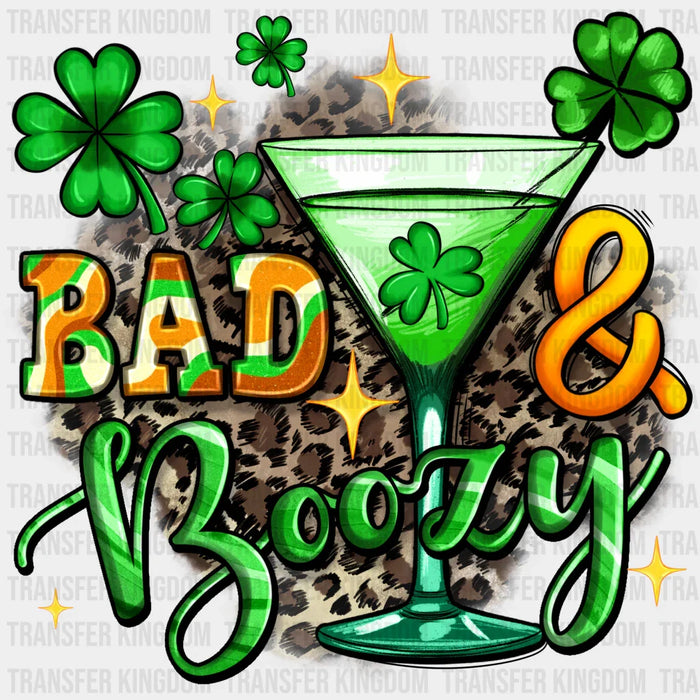 Bad And Boozy - St. Patrick's DTF heat transfer