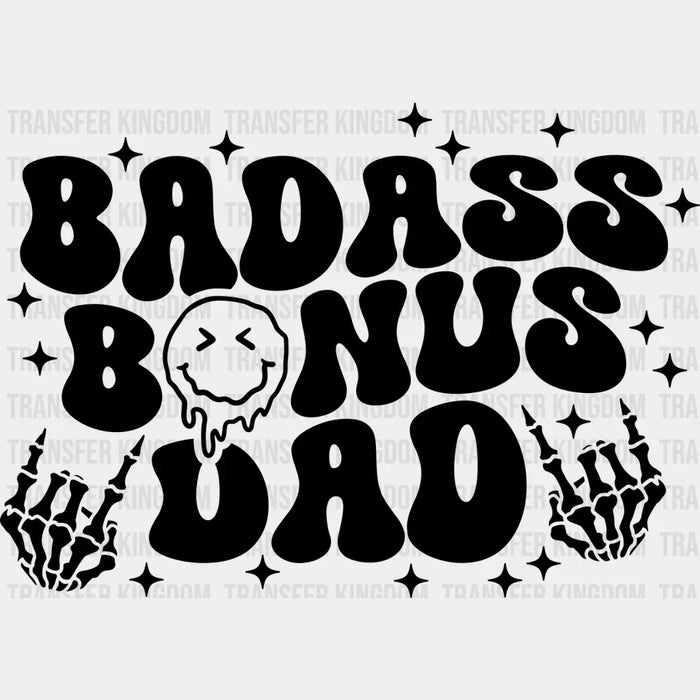 Badass Bonus Dad - Father's Day DTF Heat Transfer