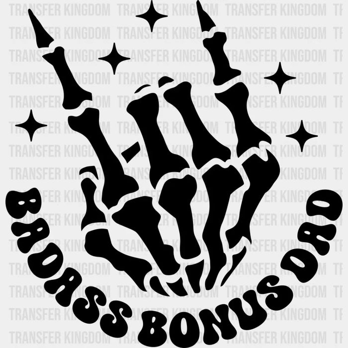 Badass Bonus Dad Skeleton Hand Design - Father's Day DTF Heat Transfer