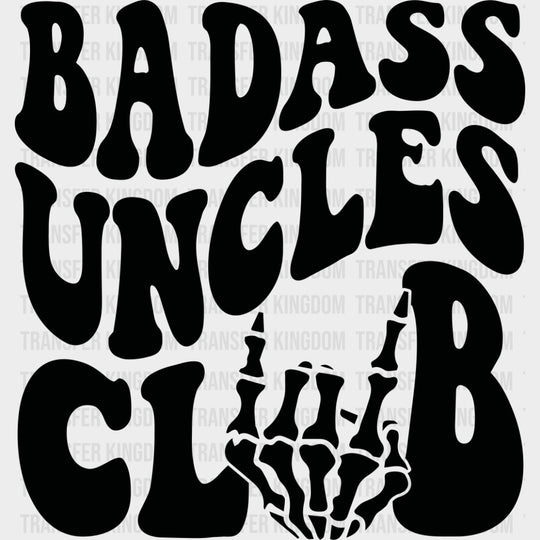Badass Uncles Club - Uncle DTF Transfers transfer-kingdom Dark Color Design (See Imaging)