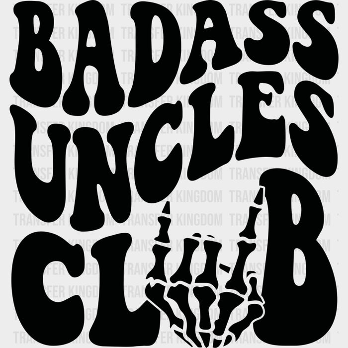 Badass Uncles Club - Uncle DTF Transfers