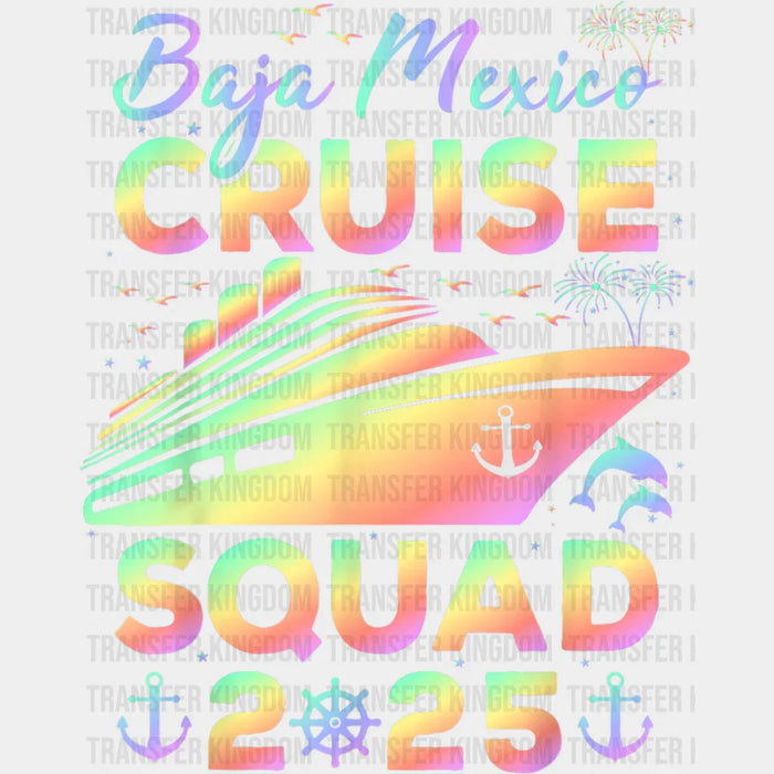 Baja Mexico Cruise Squad 2025 - Vacation DTF Transfer