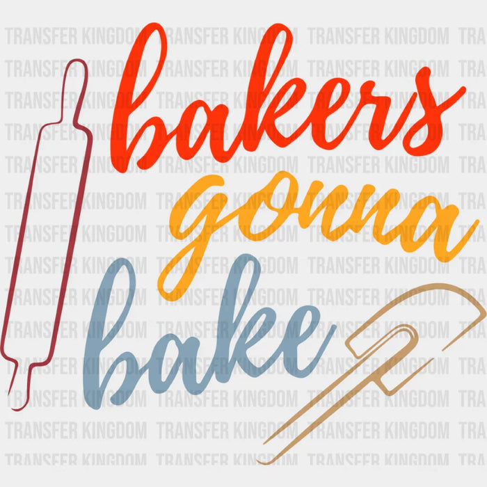 Bakers Gonna Bake Colorful - Cooking DTF Heat Transfer