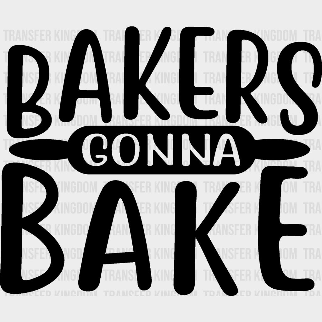 Bakers Gonna Bake - Cooking Dtf Heat Transfer Unisex S & M (10’’) / Dark Color Design See Imaging