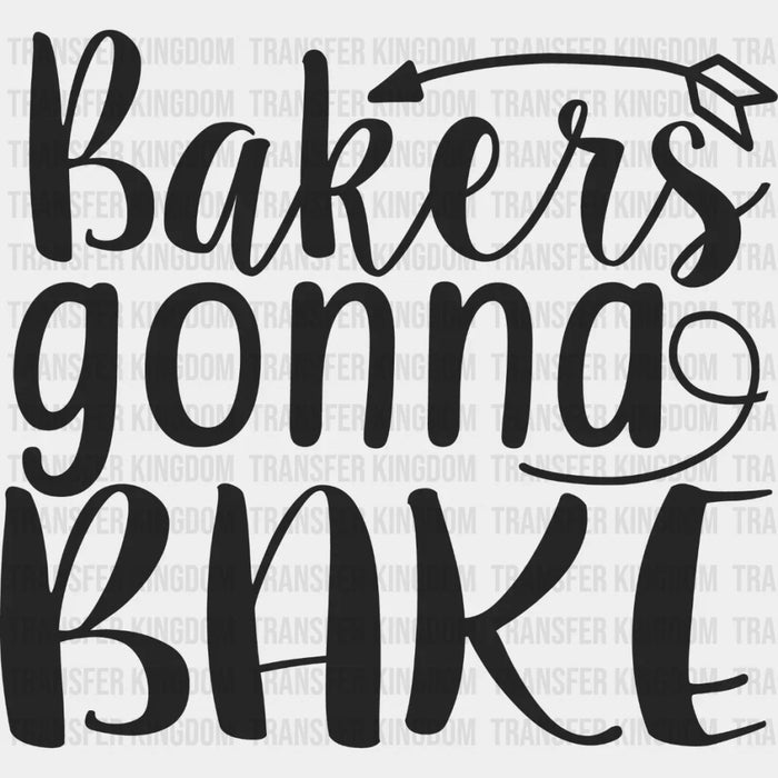 Bakers Gonna Bake Design - Cooking DTF Heat Transfer