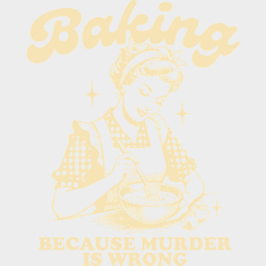 Baking Because Murder Is Wrong Vintage - Baking DTF Transfers - Adult Unisex - S & M (10’’) / Light Color Design (See