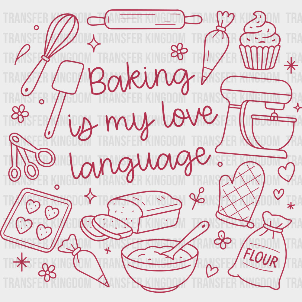 Baking Is My Love Language - Baking DTF Transfers