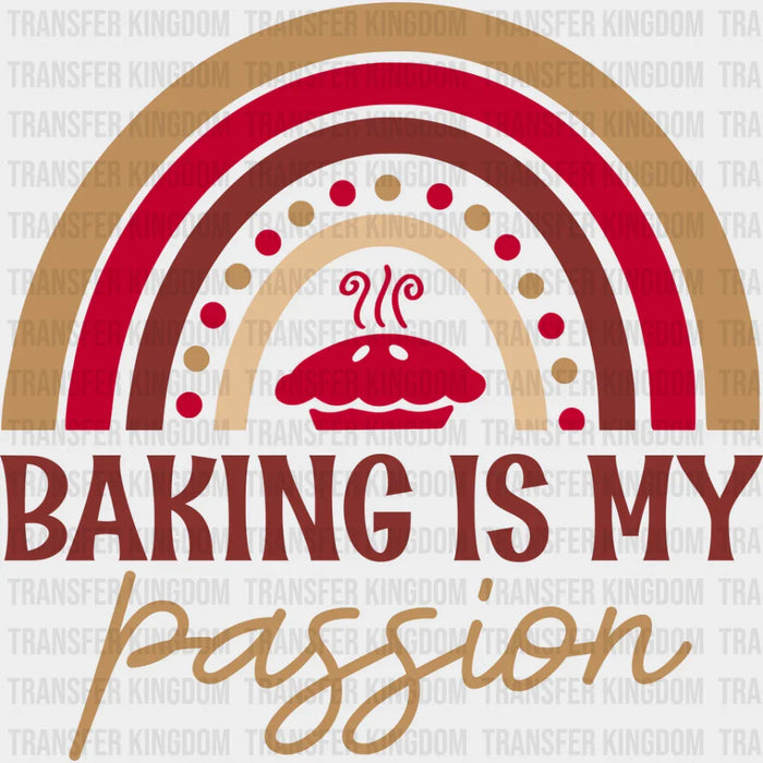 Baking Is My Passion - Cooking DTF Heat Transfer