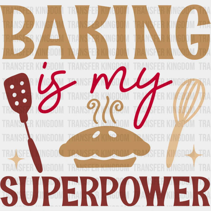 Baking Is My Superpower - Cooking DTF Heat Transfer