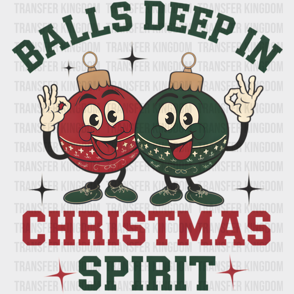 Balls Deep In Christmas Spirit - Christmas DTF Transfer Adult Unisex - S & M (10’’) / Dark Color Design (See Imaging)