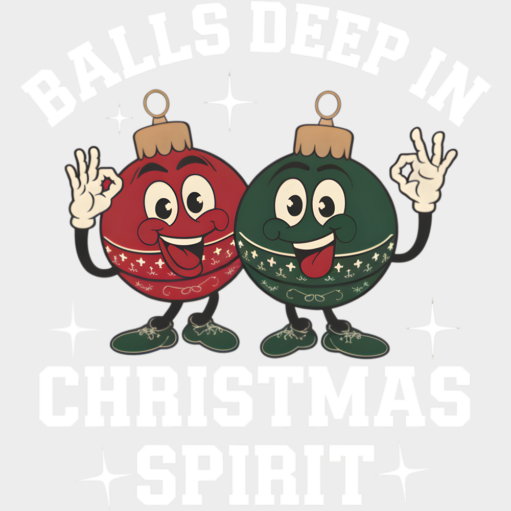 Balls Deep In Christmas Spirit - Christmas DTF Transfer Adult Unisex - S & M (10’’) / Light Color Design (See Imaging)