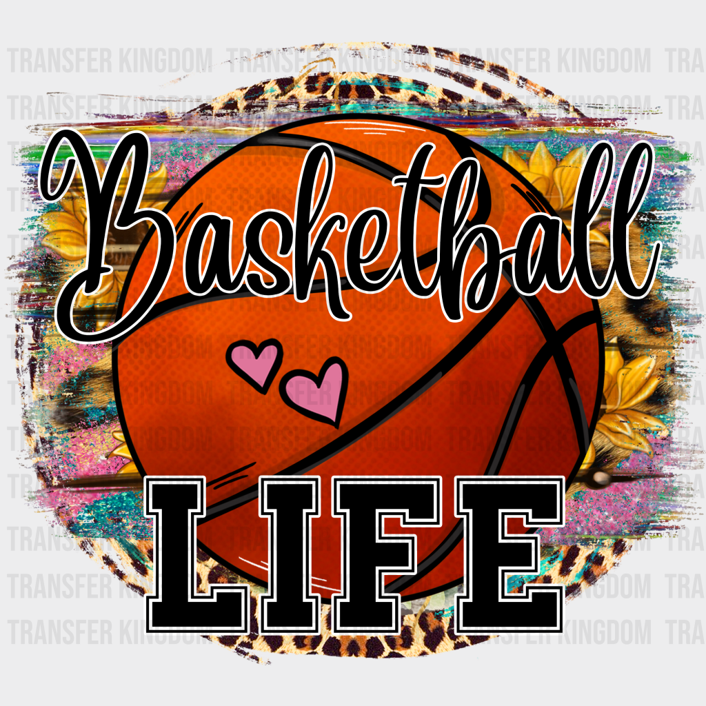 Basketball Life - Dtf Heat Transfer