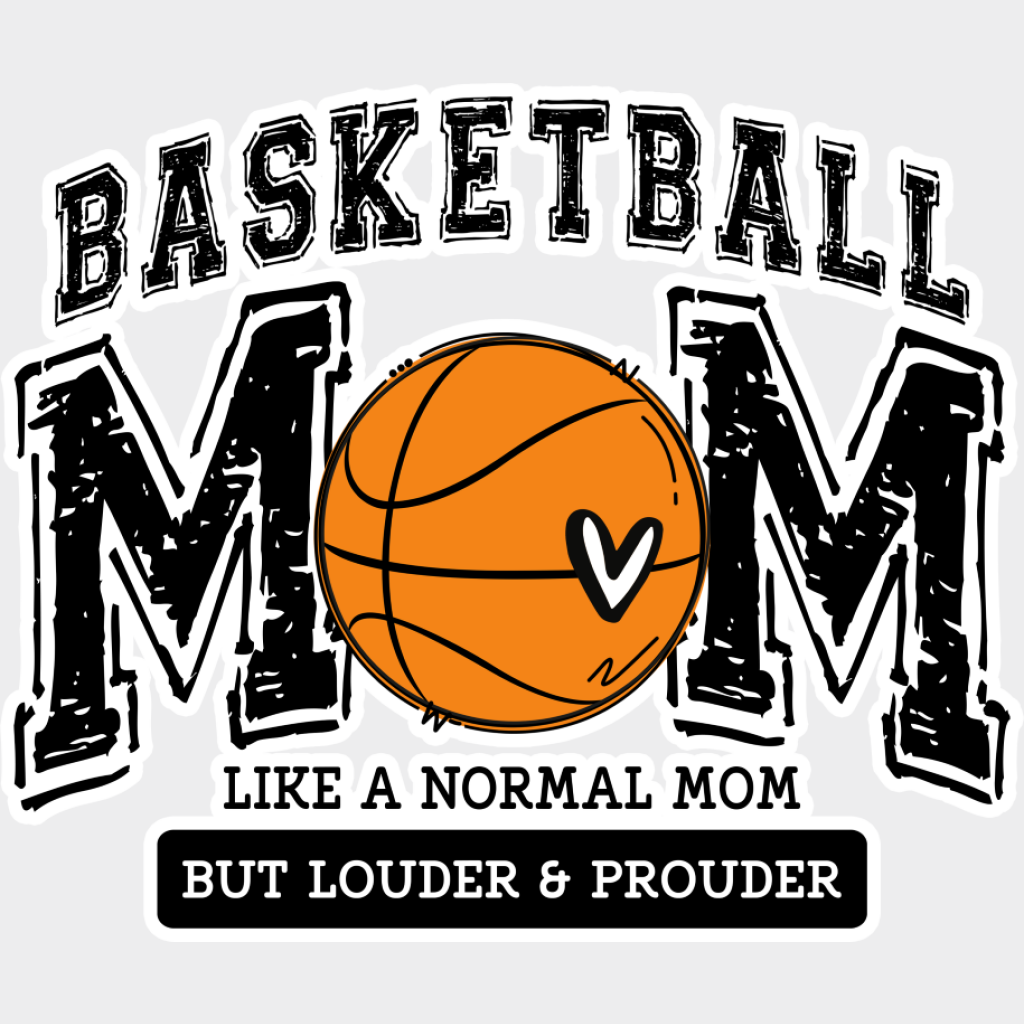 Basketball Mom Like A Normal Mom But Louder And Prouder - Basketball DTF Transfer Unisex - S & M (10’’) Light Color