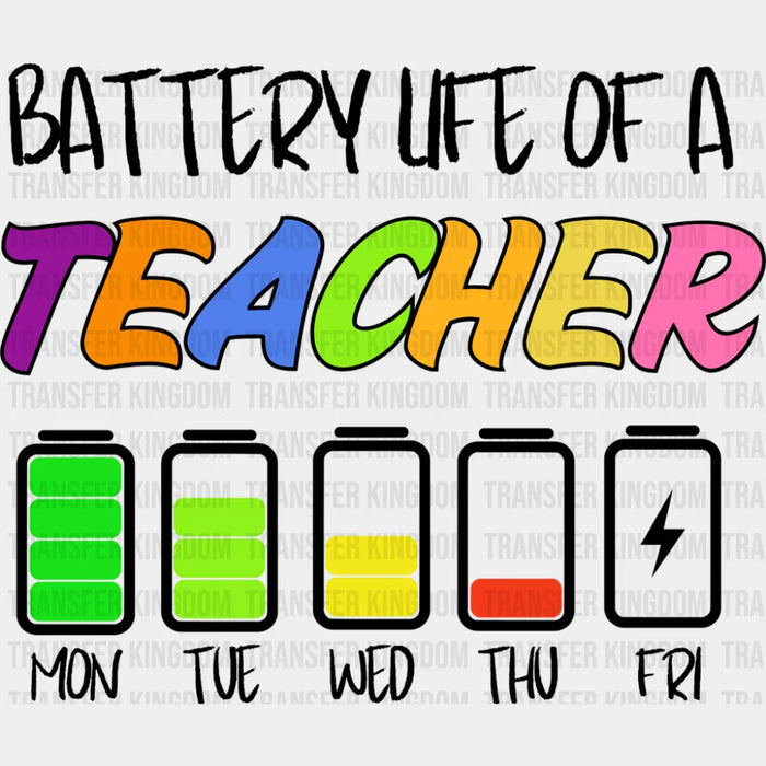 Battery Life Of A Teacher - Teachers DTF Transfer