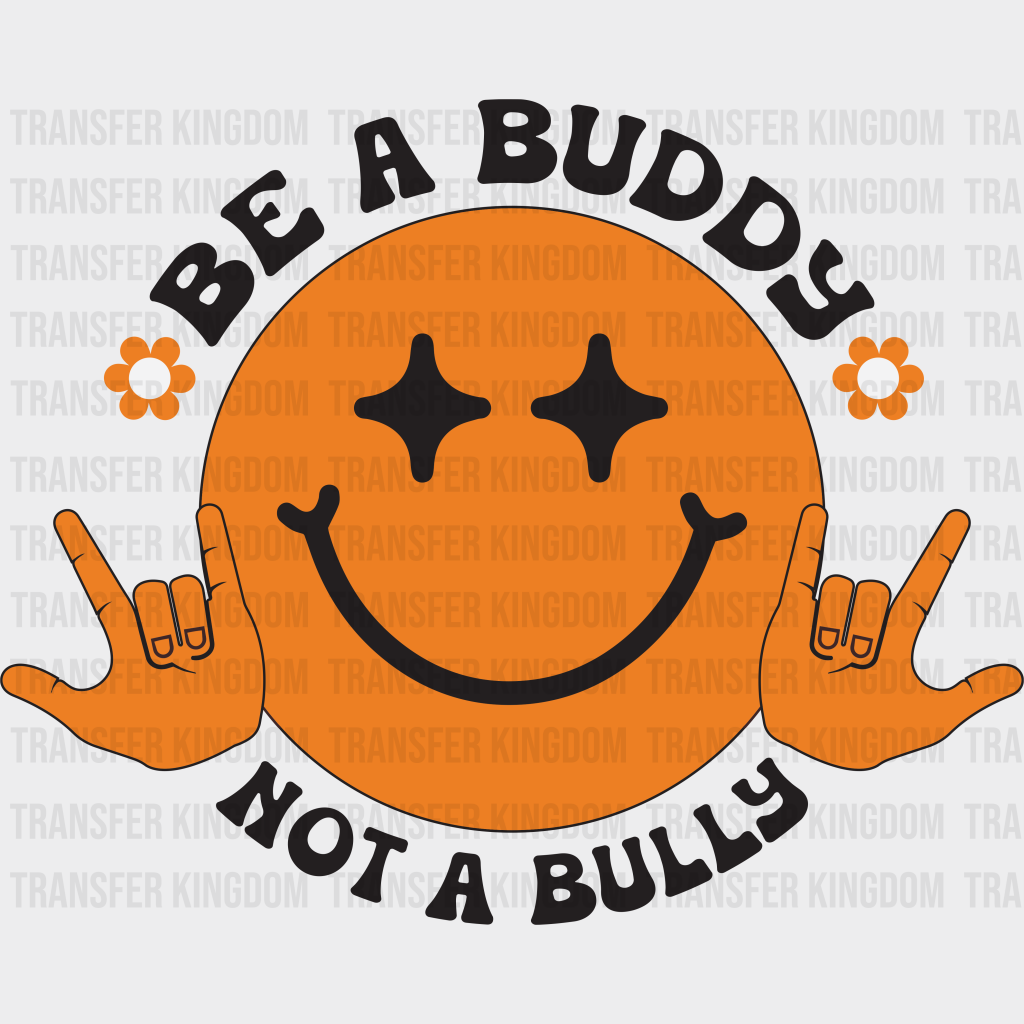 Be A Buddy Not Bully Smiley Design - Anti Bullying Iron On Dtf Transfer Unisex S & M (10’’) /