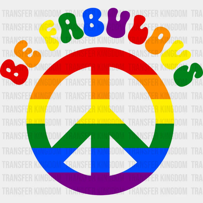 Be Fabulous Peace Sign - Gay Theme DTF Transfer