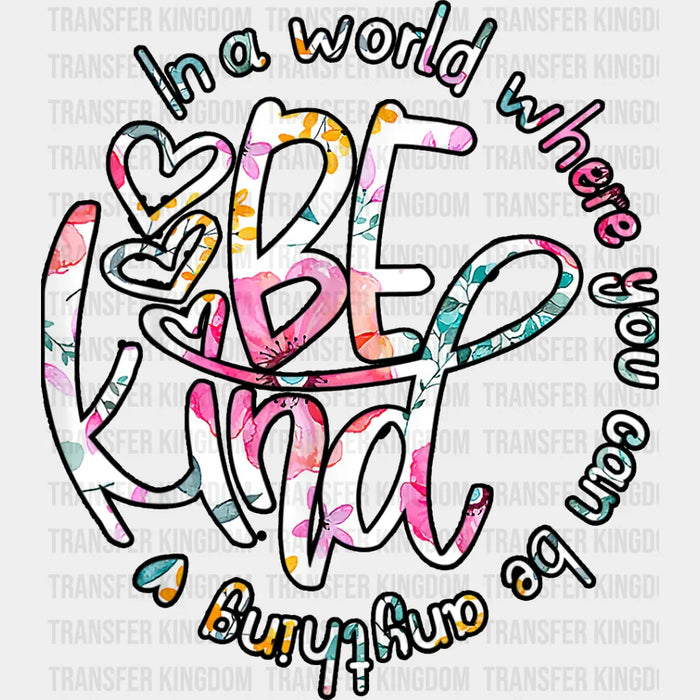 Be Kind Colorful Flower Design - Be Kind DTF Transfer
