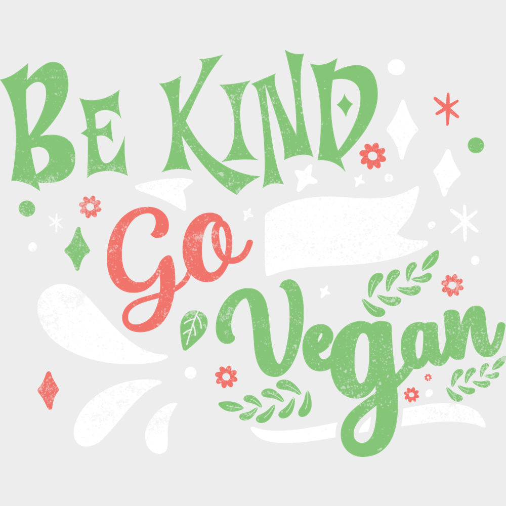 Be Kind Go Vegan - Vegan DTF Transfers - Adult Unisex - S & M (10’’) / Light Color Design (See Imaging)