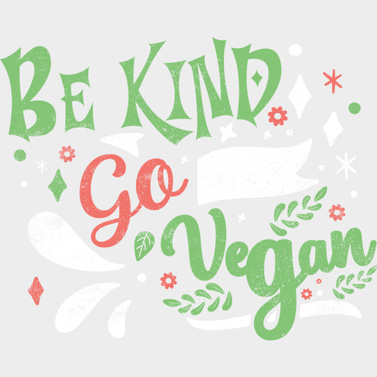 Be Kind Go Vegan - Vegan DTF Transfers - Adult Unisex - S & M (10’’) / Light Color Design (See Imaging)