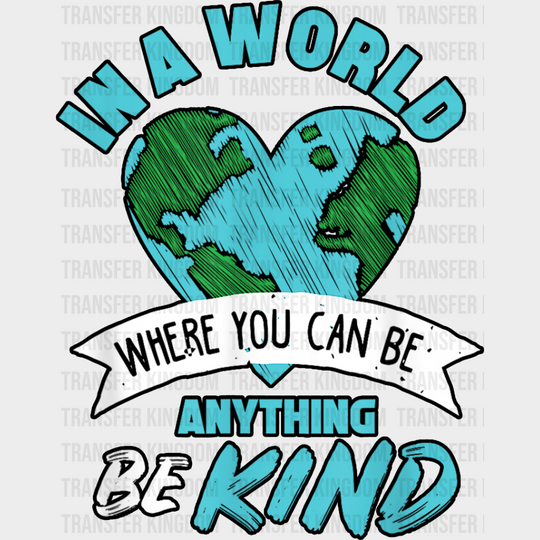 Be Kind Heart World Blue Design - Dtf Transfer Unisex S & M (10’’) / Dark Color See Imaging