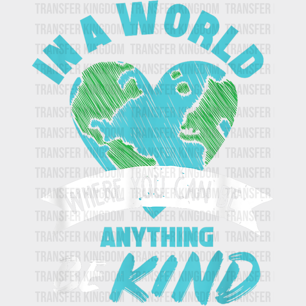 Be Kind Heart World Blue Design - Dtf Transfer Unisex S & M (10’’) / Light Color See Imaging