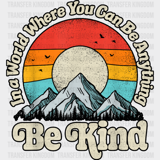 Be Kind Mountain Sun Colorful Design - Dtf Transfer Unisex S & M (10’’) / Dark Color See Imaging