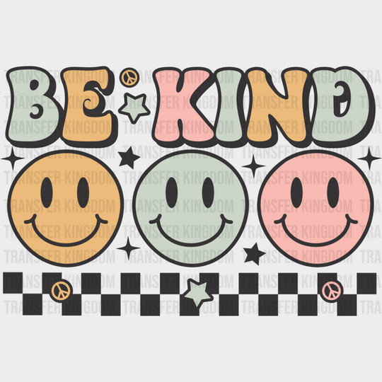 Be Kind Smileys Checkered Design - Good Vibes DTF Transfer Adult Unisex - S & M (10’’) / Dark Color Design (See Imaging)