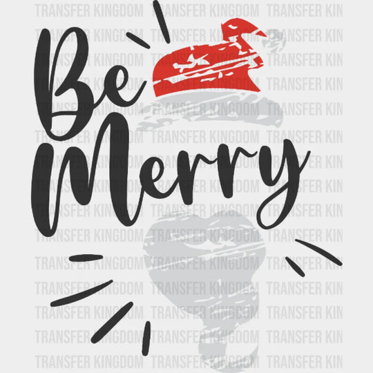 Be Merry Christmas Design - Dtf Heat Transfer