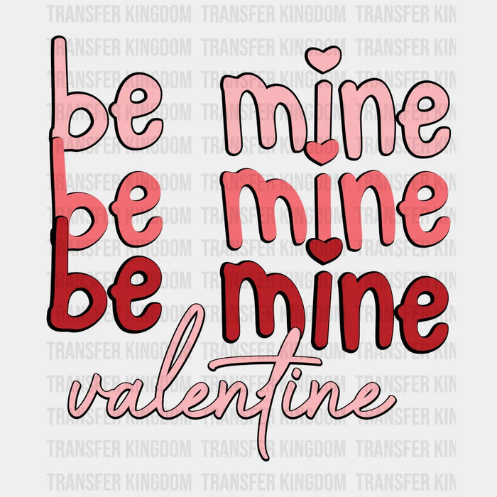 BE MINE VALENTINE CURSIVE - Valentine's Day DTF heat transfer