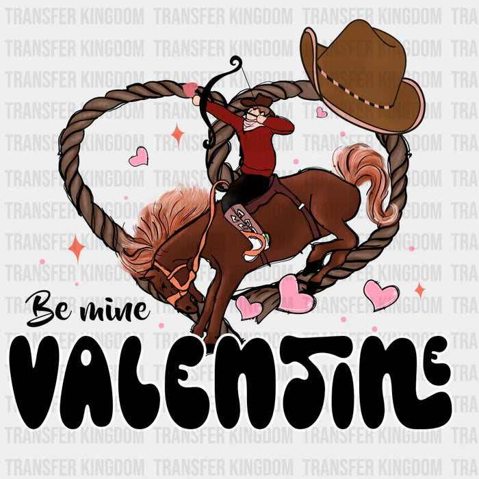 BE MINE VALENTINE - Valentine's Day DTF heat transfer