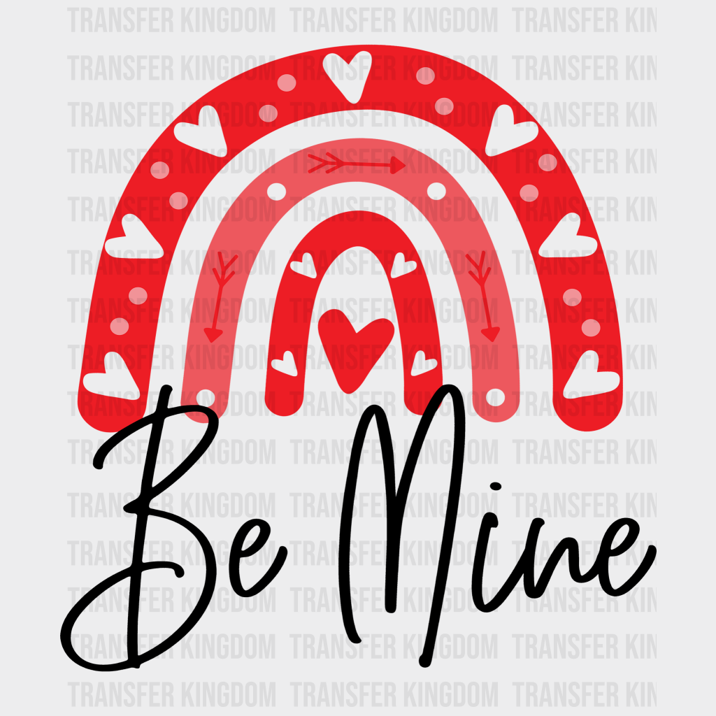 Be Mine Valentines Day Design - Dtf Heat Transfer