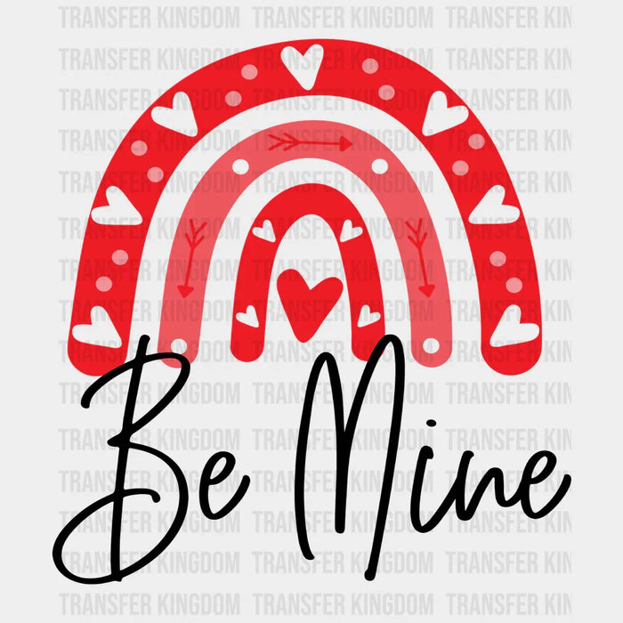 Be Mine Valentine's Day Design - Valentine's Day DTF heat transfer