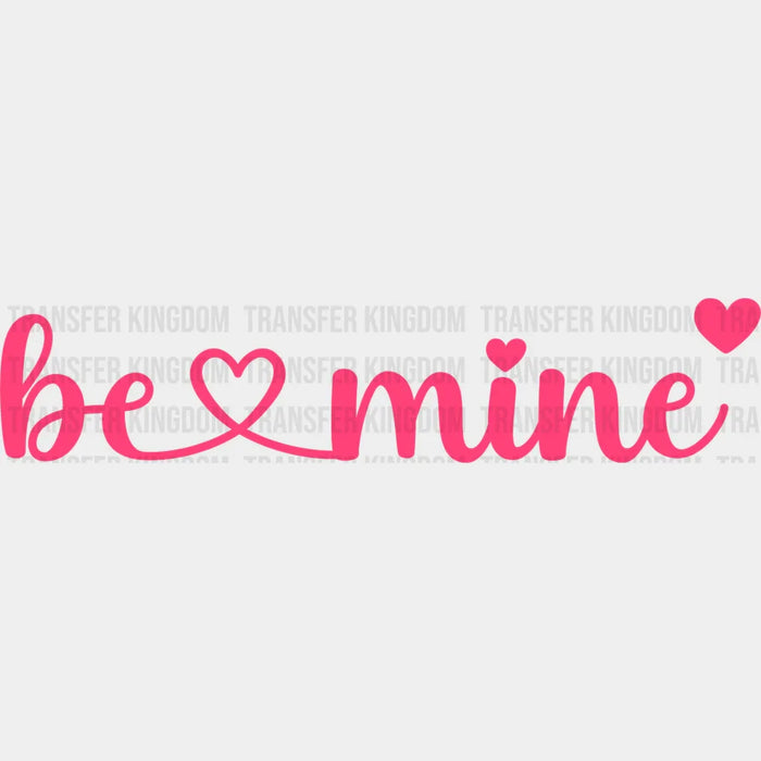 Be Mine - Valentine's Day DTF heat transfer