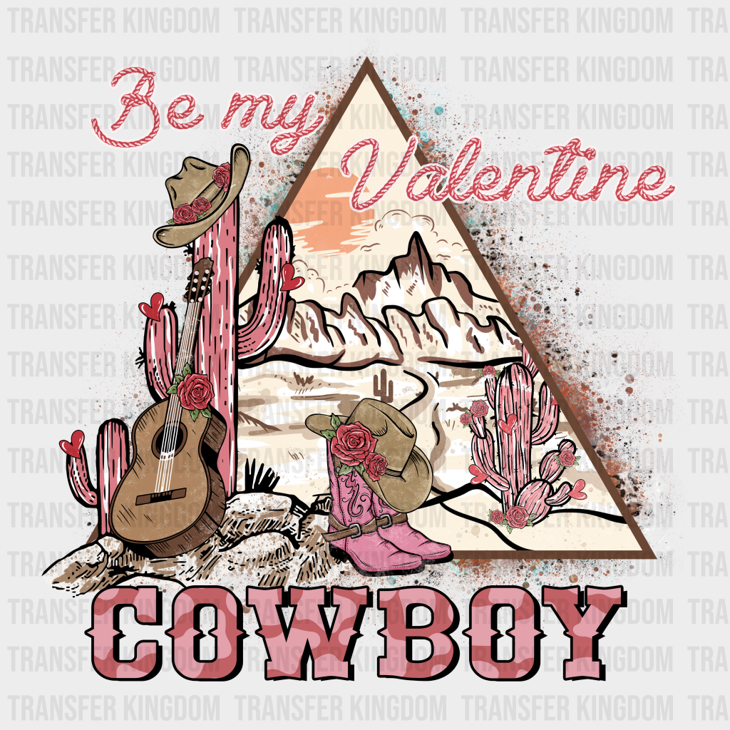 BE MY VALENTINE COWBOY - DTF heat transfer - transfer-kingdom