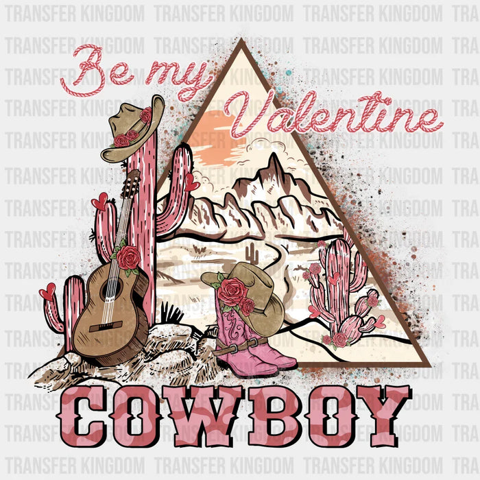 BE MY VALENTINE COWBOY DESIGN - Valentine's Day DTF transfer