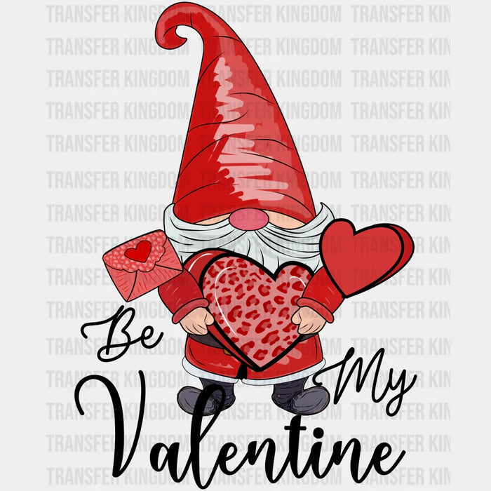 BE MY VALENTINE GNOME - DTF heat transfer