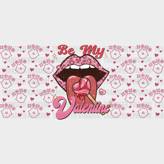 Be My Valentine Lollipop - Valentine’s Day Cup Wrap Uv Sticker Permanent Dtf Decal