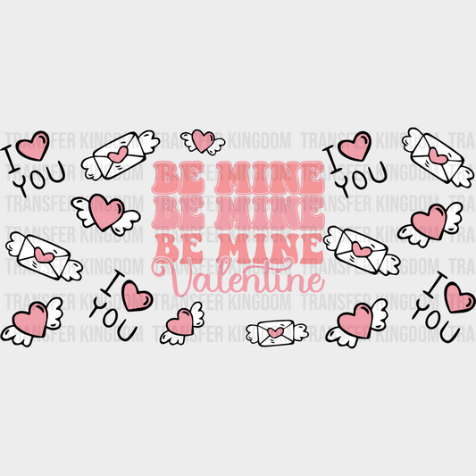 Be My Valentine - Valentine’s Day Cup Wrap Uv Sticker Permanent Dtf Decal