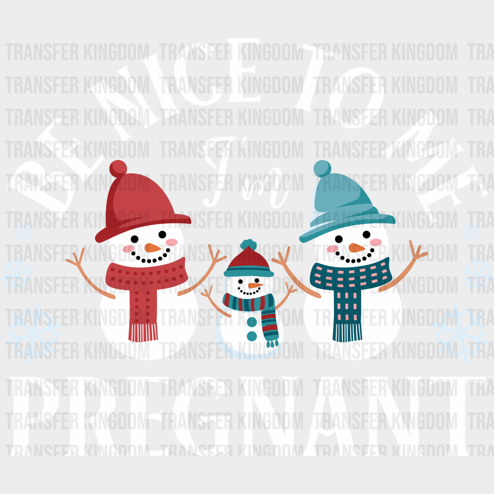 Be Nice I’m Pregnant - Christmas DTF Transfer