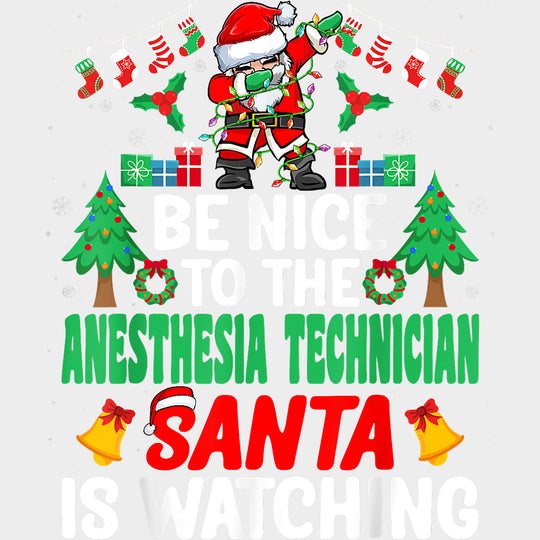 Be Nice To The Anesthesia Technician - CRNA Nurse DTF Transfers Adult Unisex - S & M (10’’) / Light Color Design (See