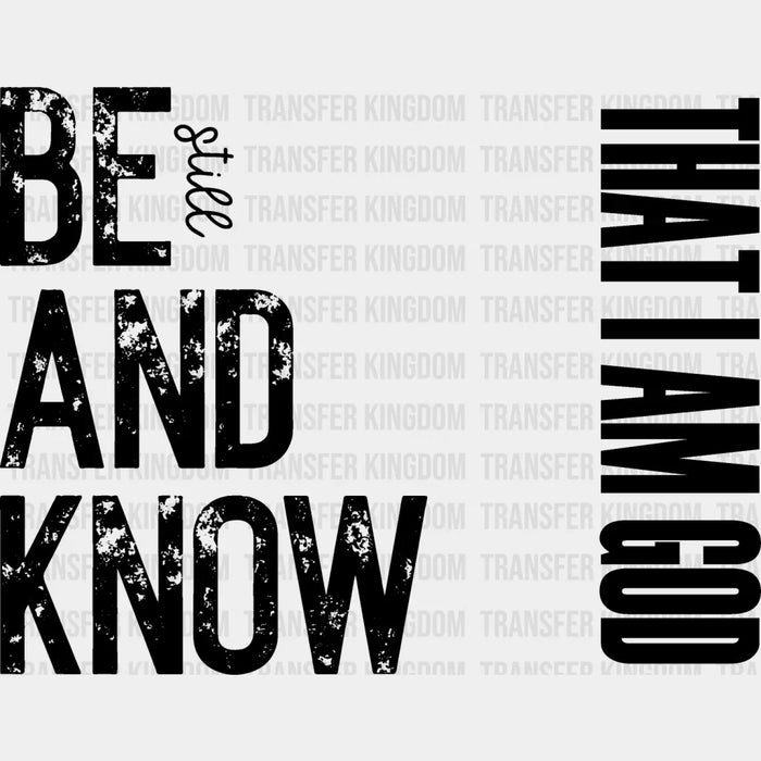 Be Still And Know That I Am God - Christianity DTF Transfer