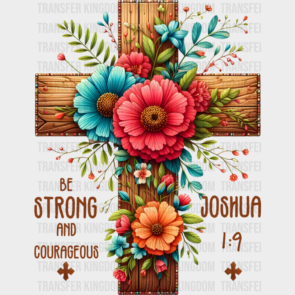 Be Strong And Courageous - Christianity DTF Transfer