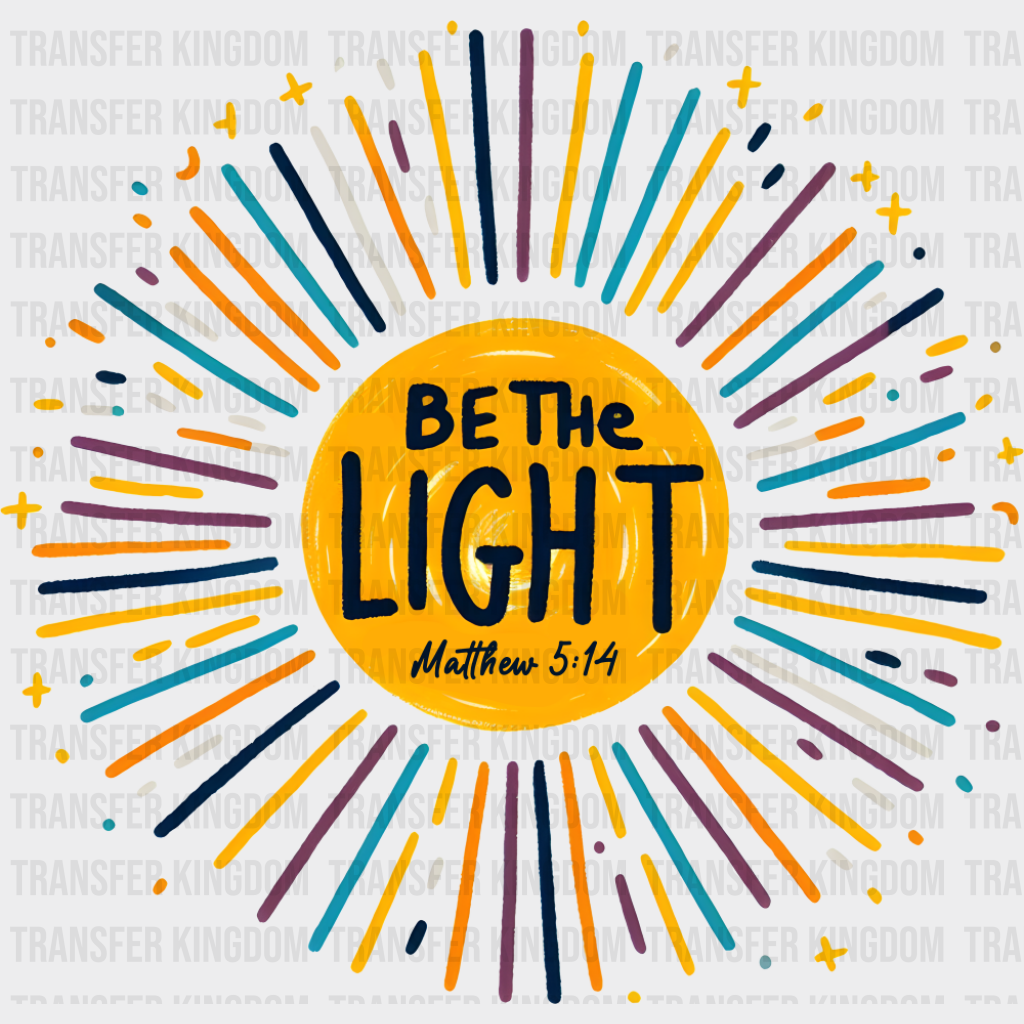 Be The Light Colorful Design - Christianity DTF Transfer