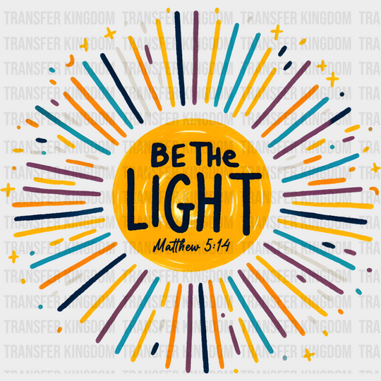 Be The Light Colorful Design - Christianity DTF Transfer